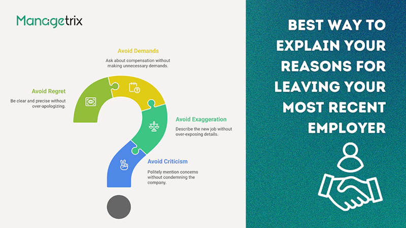 Best Way to Explain Your Reasons for Leaving Your Most Recent Employer