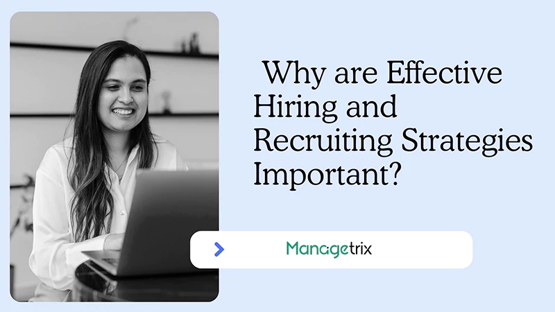 Importance of Effective Hiring and Recruiting Strategies