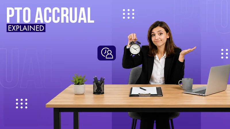 What is a PTO Accrual Types, Work Process, Calculations, Examples, and Important Factors