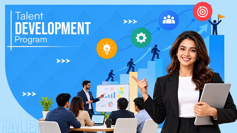 Talent Development Program: Its Importance, Types and Process for Better Company Success
