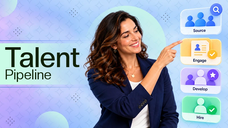 What Is a Talent Pipeline? How to Build a Talent Pipeline, Best Practices, Common Mistakes, and More
